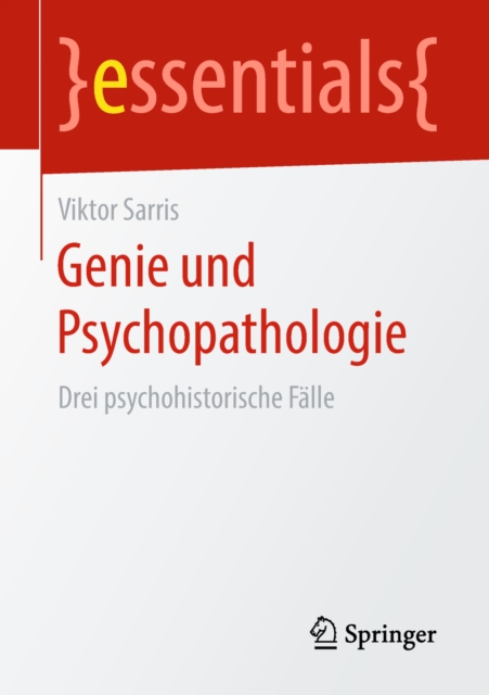Genie und Psychopathologie : Drei psychohistorische Falle, EPUB eBook