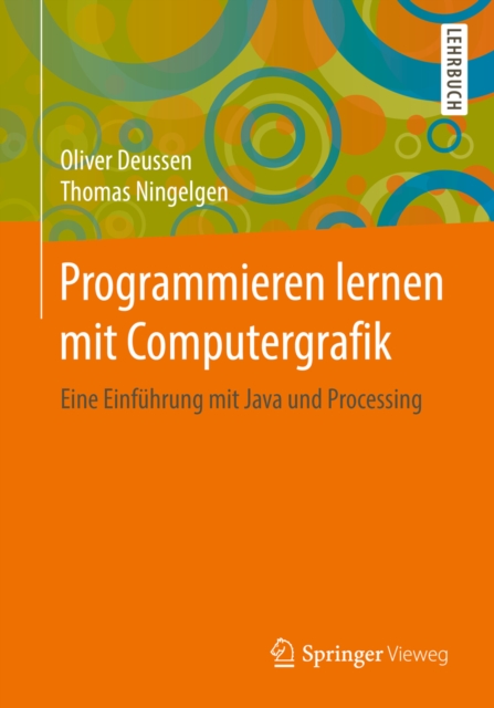 Programmieren lernen mit Computergrafik : Eine Einfuhrung mit Java und Processing, PDF eBook