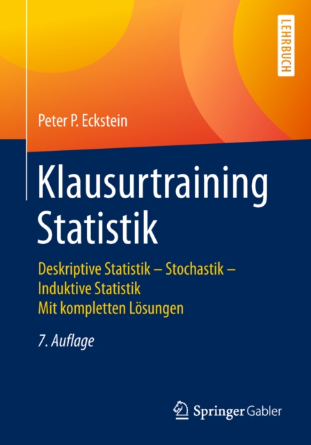 Klausurtraining Statistik : Deskriptive Statistik - Stochastik - Induktive Statistik Mit kompletten Losungen, PDF eBook