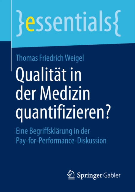 Qualitat in der Medizin quantifizieren? : Eine Begriffsklarung in der Pay-for-Performance-Diskussion, EPUB eBook
