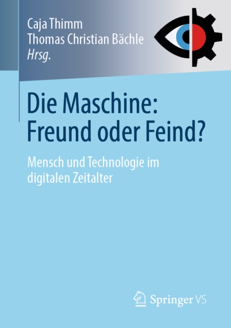 Die Maschine: Freund oder Feind? : Mensch und Technologie im digitalen Zeitalter, EPUB eBook