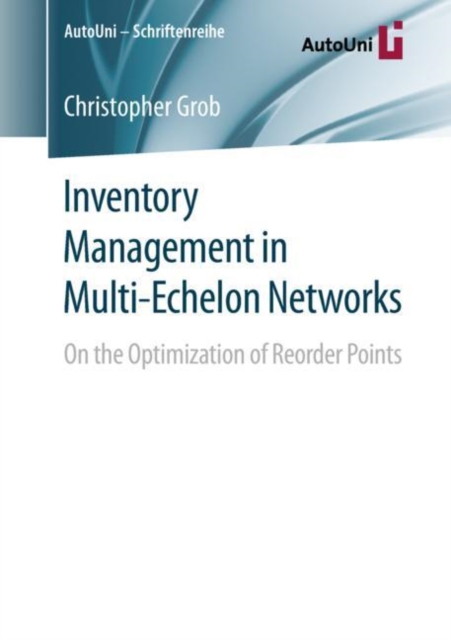 Inventory Management in Multi-Echelon Networks : On the Optimization of Reorder Points, PDF eBook
