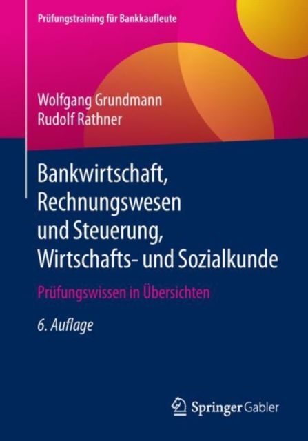 Bankwirtschaft, Rechnungswesen und Steuerung, Wirtschafts- und Sozialkunde : Prufungswissen in Ubersichten, PDF eBook