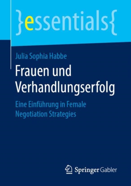 Frauen und Verhandlungserfolg : Eine Einfuhrung in Female Negotiation Strategies, EPUB eBook