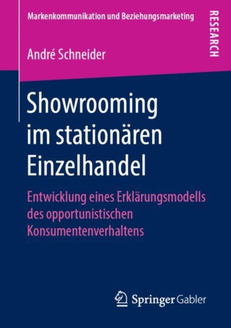Showrooming im stationaren Einzelhandel : Entwicklung eines Erklarungsmodells des opportunistischen Konsumentenverhaltens, PDF eBook