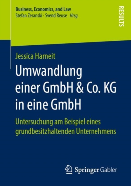 Umwandlung einer GmbH & Co. KG in eine GmbH : Untersuchung am Beispiel eines grundbesitzhaltenden Unternehmens, PDF eBook