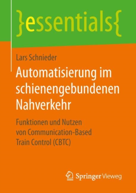 Automatisierung im schienengebundenen Nahverkehr : Funktionen und Nutzen von Communication-Based Train Control (CBTC), EPUB eBook