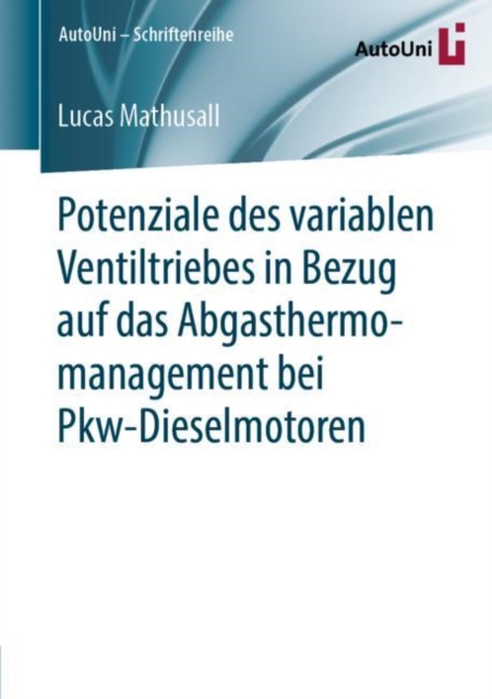 Potenziale des variablen Ventiltriebes in Bezug auf das Abgasthermomanagement bei Pkw-Dieselmotoren, PDF eBook
