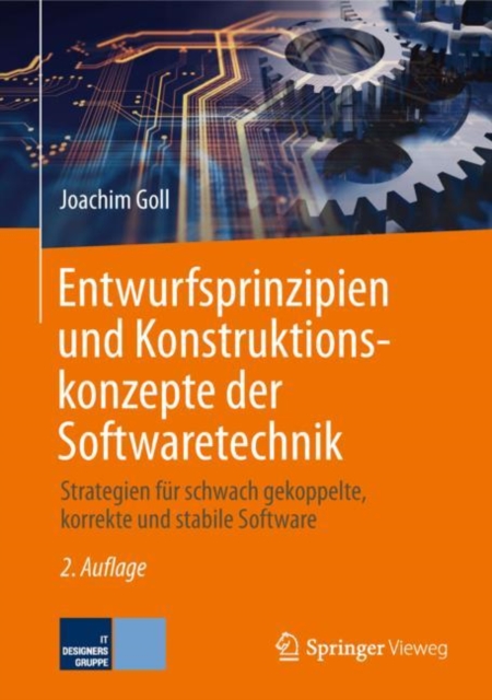 Entwurfsprinzipien und Konstruktionskonzepte der Softwaretechnik : Strategien fur schwach gekoppelte, korrekte und stabile Software, PDF eBook