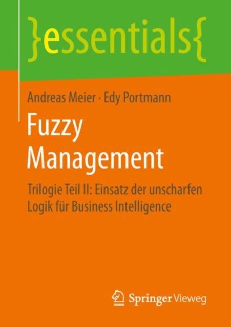 Fuzzy Management : Trilogie Teil II: Einsatz der unscharfen Logik fur Business Intelligence, EPUB eBook