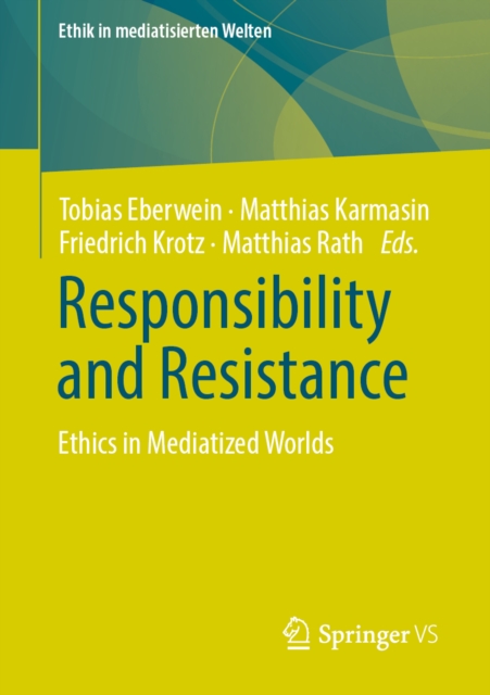 Responsibility and Resistance : Ethics in Mediatized Worlds, EPUB eBook