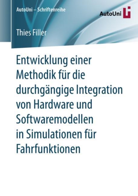 Entwicklung einer Methodik fur die durchgangige Integration von Hardware und Softwaremodellen in Simulationen fur Fahrfunktionen, PDF eBook