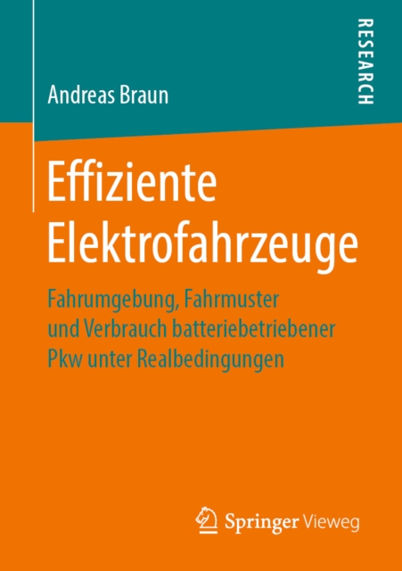 Effiziente Elektrofahrzeuge : Fahrumgebung, Fahrmuster und Verbrauch batteriebetriebener Pkw unter Realbedingungen, PDF eBook