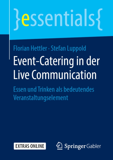 Event-Catering in der Live Communication : Essen und Trinken als bedeutendes Veranstaltungselement, EPUB eBook