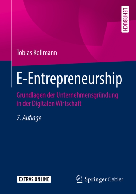 E-Entrepreneurship : Grundlagen der Unternehmensgrundung in der Digitalen Wirtschaft, PDF eBook
