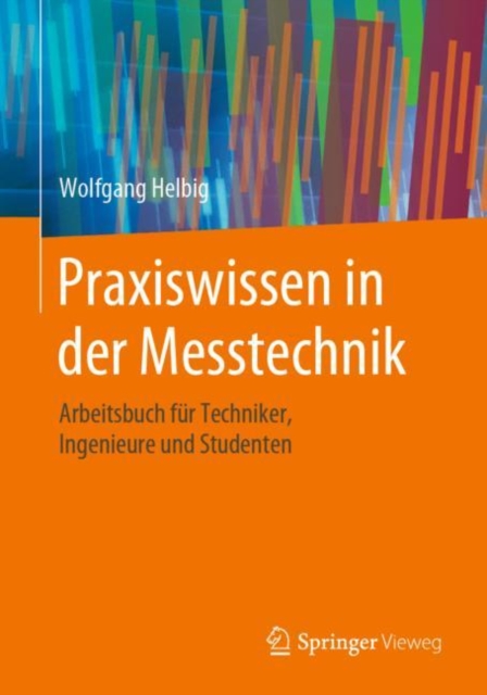 Praxiswissen in der Messtechnik : Arbeitsbuch fur Techniker, Ingenieure und Studenten, EPUB eBook