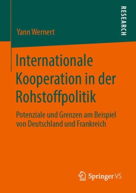 Internationale Kooperation in der Rohstoffpolitik : Potenziale und Grenzen am Beispiel von Deutschland und Frankreich, PDF eBook
