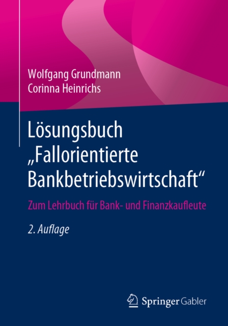 Losungsbuch „Fallorientierte Bankbetriebswirtschaft" : Zum Lehrbuch fur Bank- und Finanzkaufleute, PDF eBook