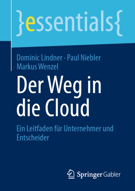 Der Weg in die Cloud : Ein Leitfaden fur Unternehmer und Entscheider, EPUB eBook