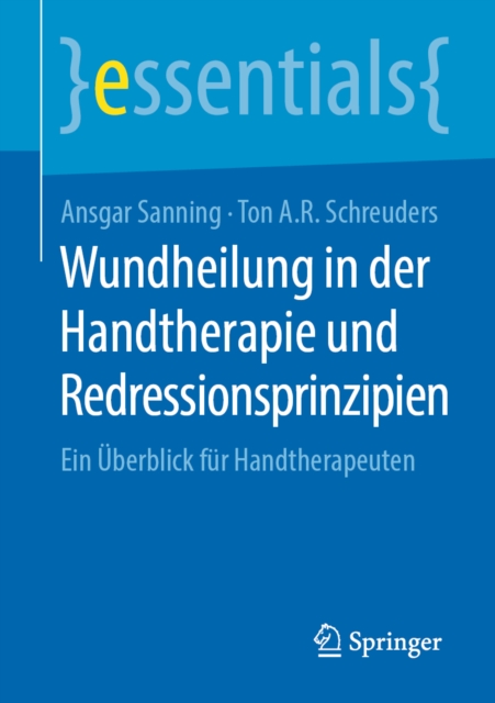 Wundheilung in der Handtherapie und Redressionsprinzipien : Ein Uberblick fur Handtherapeuten, EPUB eBook