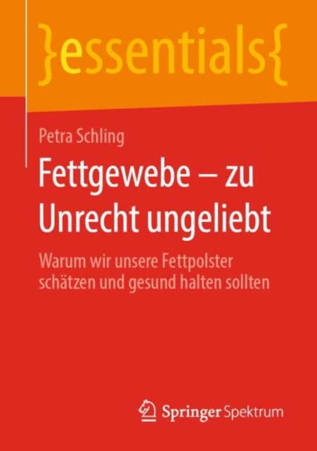 Fettgewebe - zu Unrecht ungeliebt : Warum wir unsere Fettpolster schatzen und gesund halten sollten, EPUB eBook