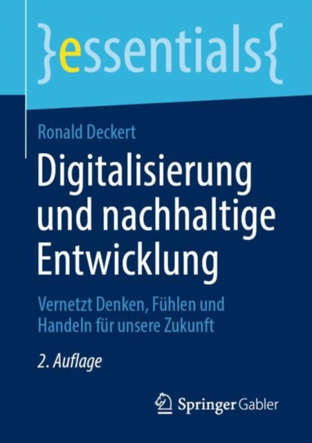 Digitalisierung und nachhaltige Entwicklung : Vernetzt Denken, Fuhlen und Handeln fur unsere Zukunft, EPUB eBook