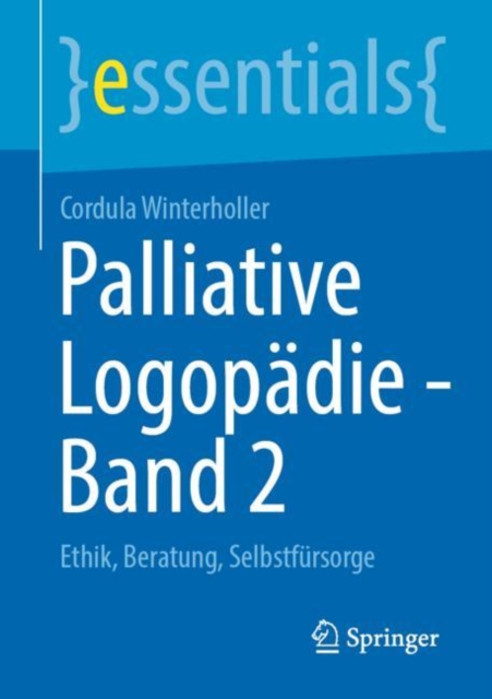 Palliative Logopadie - Band 2 : Ethik, Beratung, Selbstfursorge, EPUB eBook