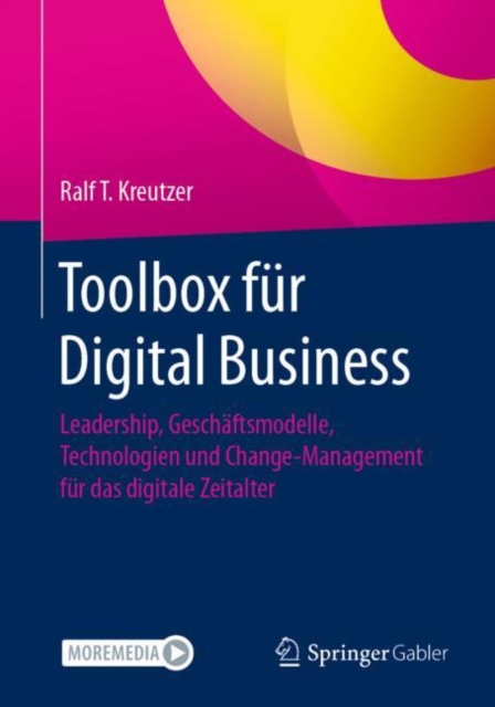 Toolbox fur Digital Business : Leadership, Geschaftsmodelle, Technologien und Change-Management fur das digitale Zeitalter, EPUB eBook