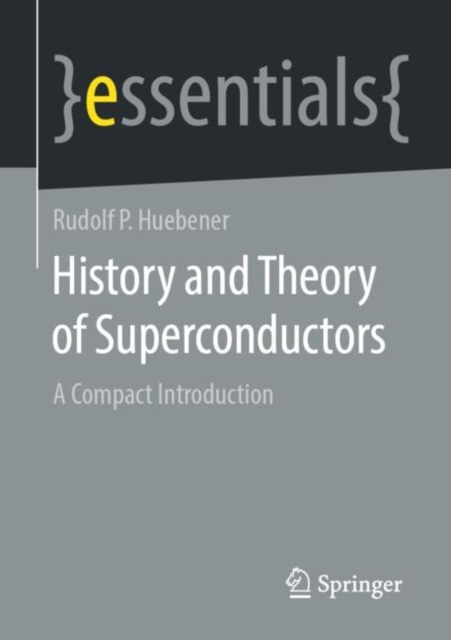 History and Theory of Superconductors : A Compact Introduction, EPUB eBook