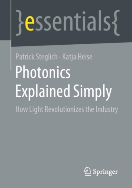 Photonics Explained Simply : How Light Revolutionizes the Industry, EPUB eBook