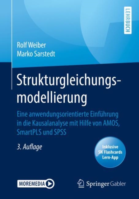 Strukturgleichungsmodellierung : Eine anwendungsorientierte Einfuhrung in die Kausalanalyse mit Hilfe von  AMOS, SmartPLS und SPSS, EPUB eBook