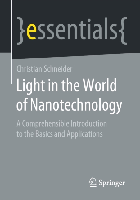 Light in the World of Nanotechnology : A Comprehensible Introduction to the Basics and Applications, EPUB eBook