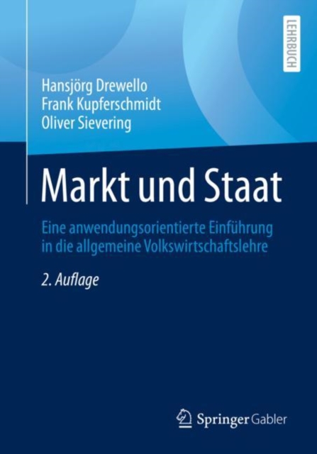 Markt und Staat : Eine anwendungsorientierte Einfuhrung in die allgemeine Volkswirtschaftslehre, EPUB eBook