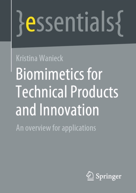 Biomimetics for Technical Products and Innovation : An overview for applications, EPUB eBook