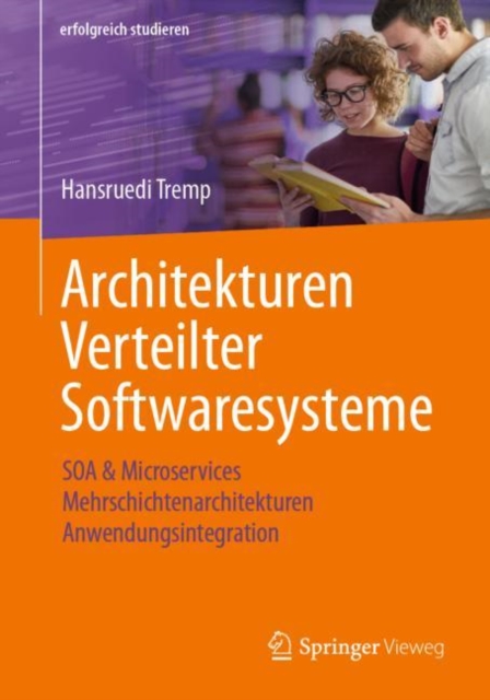 Architekturen Verteilter Softwaresysteme : SOA & Microservices - Mehrschichtenarchitekturen - Anwendungsintegration, EPUB eBook