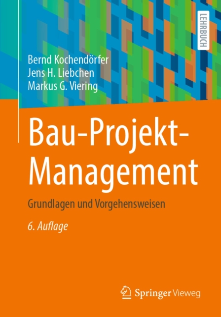 Bau-Projekt-Management : Grundlagen und Vorgehensweisen, PDF eBook