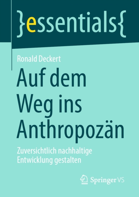 Auf dem Weg ins Anthropozan : Zuversichtlich nachhaltige Entwicklung gestalten, EPUB eBook