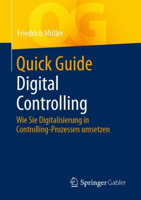 Quick Guide Digital Controlling : Wie Sie Digitalisierung in Controlling-Prozessen umsetzen, EPUB eBook