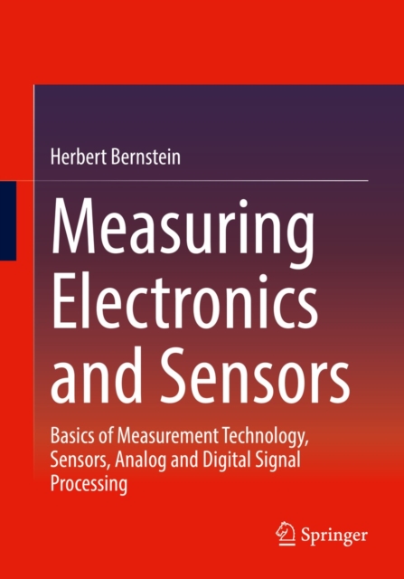 Measuring Electronics and Sensors : Basics of Measurement Technology, Sensors, Analog and Digital Signal Processing, EPUB eBook