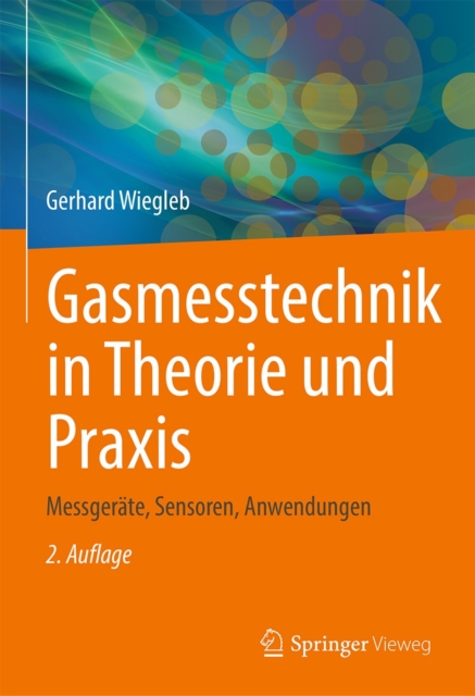 Gasmesstechnik in Theorie und Praxis : Messgerate, Sensoren, Anwendungen, EPUB eBook