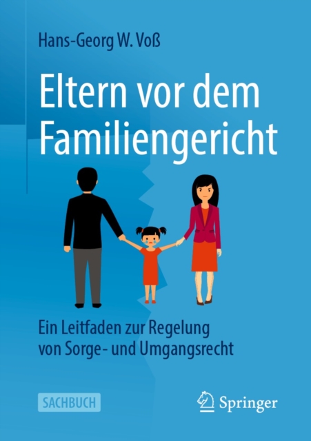 Eltern vor dem Familiengericht : Ein Leitfaden zur Regelung von Sorge- und Umgangsrecht, EPUB eBook