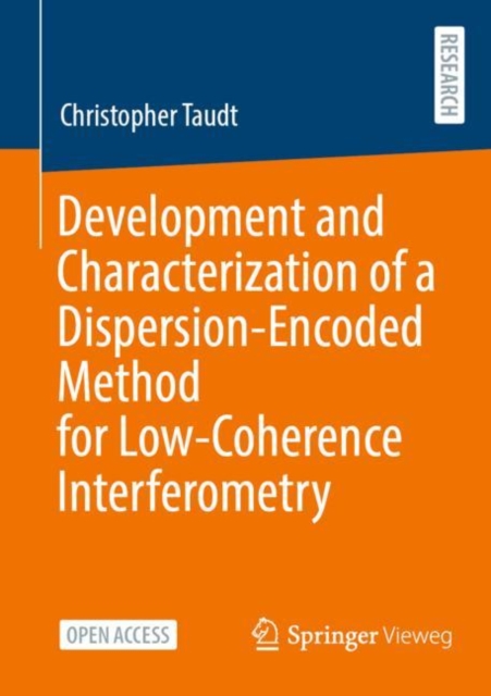 Development and Characterization of a Dispersion-Encoded Method for Low-Coherence Interferometry, EPUB eBook