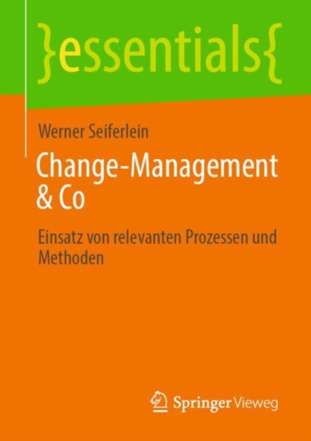 Change-Management & Co : Einsatz von relevanten Prozessen und Methoden, EPUB eBook