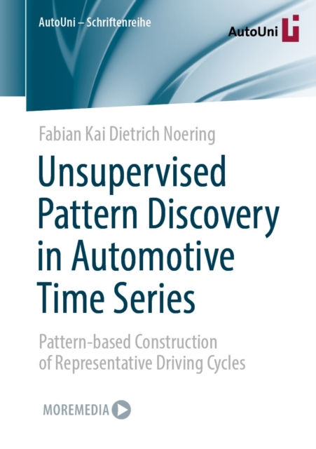 Unsupervised Pattern Discovery in Automotive Time Series : Pattern-based Construction of Representative Driving Cycles, EPUB eBook