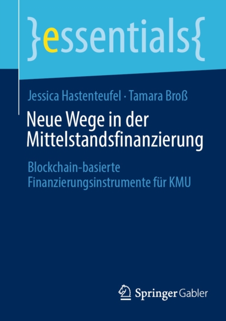 Neue Wege in der Mittelstandsfinanzierung : Blockchain-basierte Finanzierungsinstrumente fur KMU, EPUB eBook