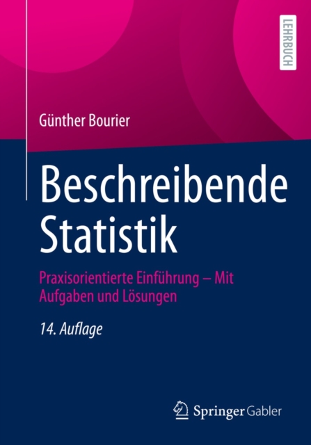 Beschreibende Statistik : Praxisorientierte Einfuhrung - Mit Aufgaben und Losungen, PDF eBook