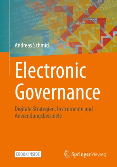 Electronic Governance : Digitale Strategien, Instrumente und Anwendungsbeispiele, EPUB eBook