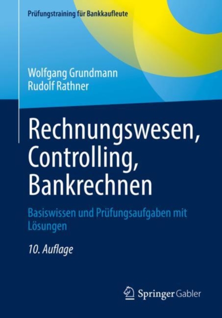 Rechnungswesen, Controlling, Bankrechnen : Basiswissen und Prufungsaufgaben mit Losungen, PDF eBook