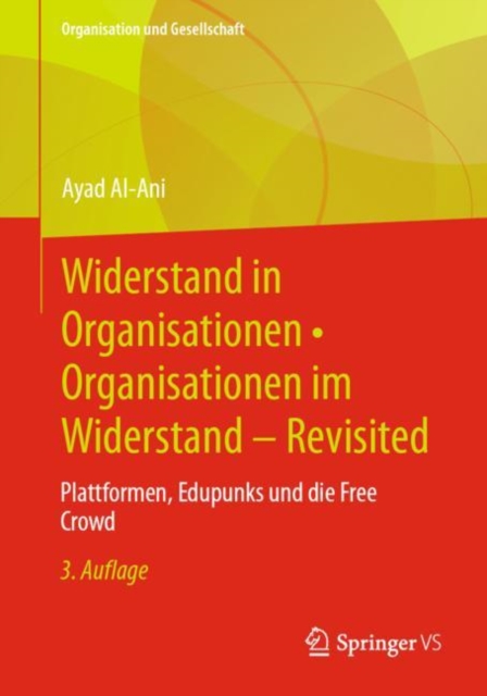 Widerstand in Organisationen * Organisationen im Widerstand - Revisited : Plattformen, Edupunks und die Free Crowd, EPUB eBook