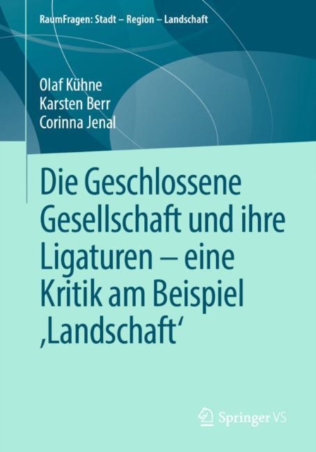 Die Geschlossene Gesellschaft und ihre Ligaturen - eine Kritik am Beispiel ‚Landschaft', EPUB eBook